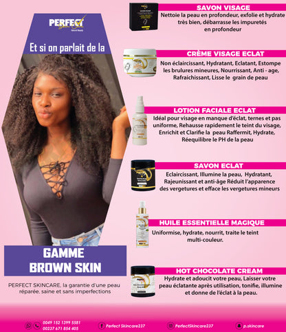 (Grand format) Gamme Brown Skin Complete (Teint MARRON ECLATANT)